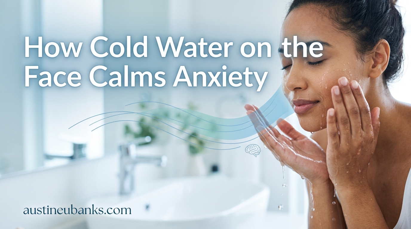 How Cold Water on the Face Calms Anxiety