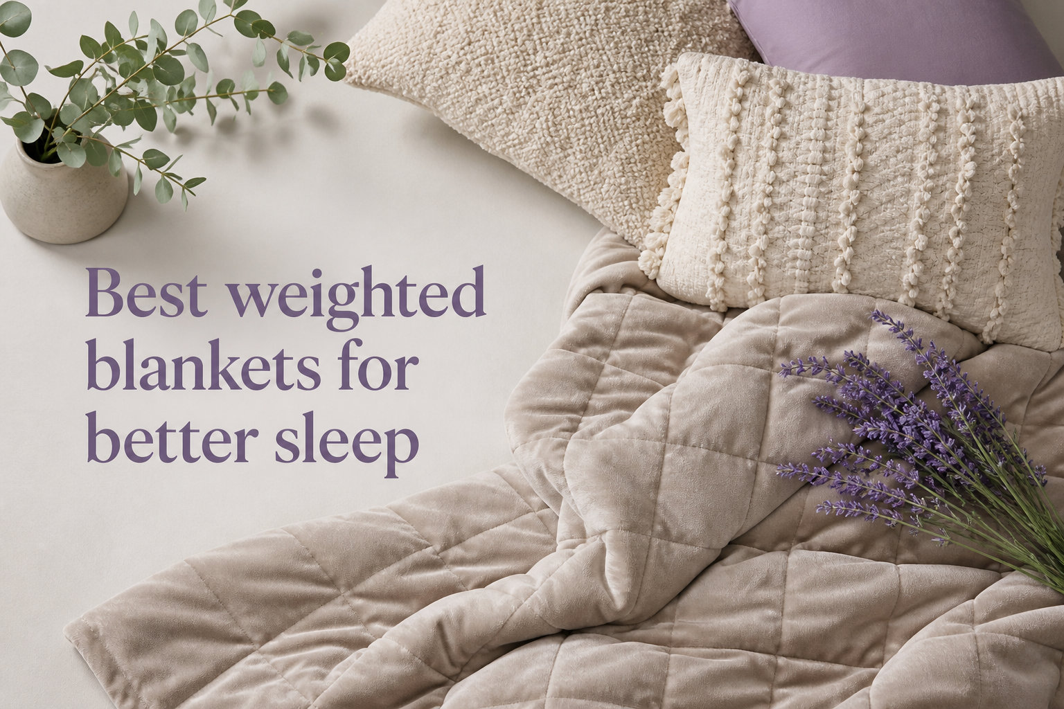 Best weighted blankets for better sleep
