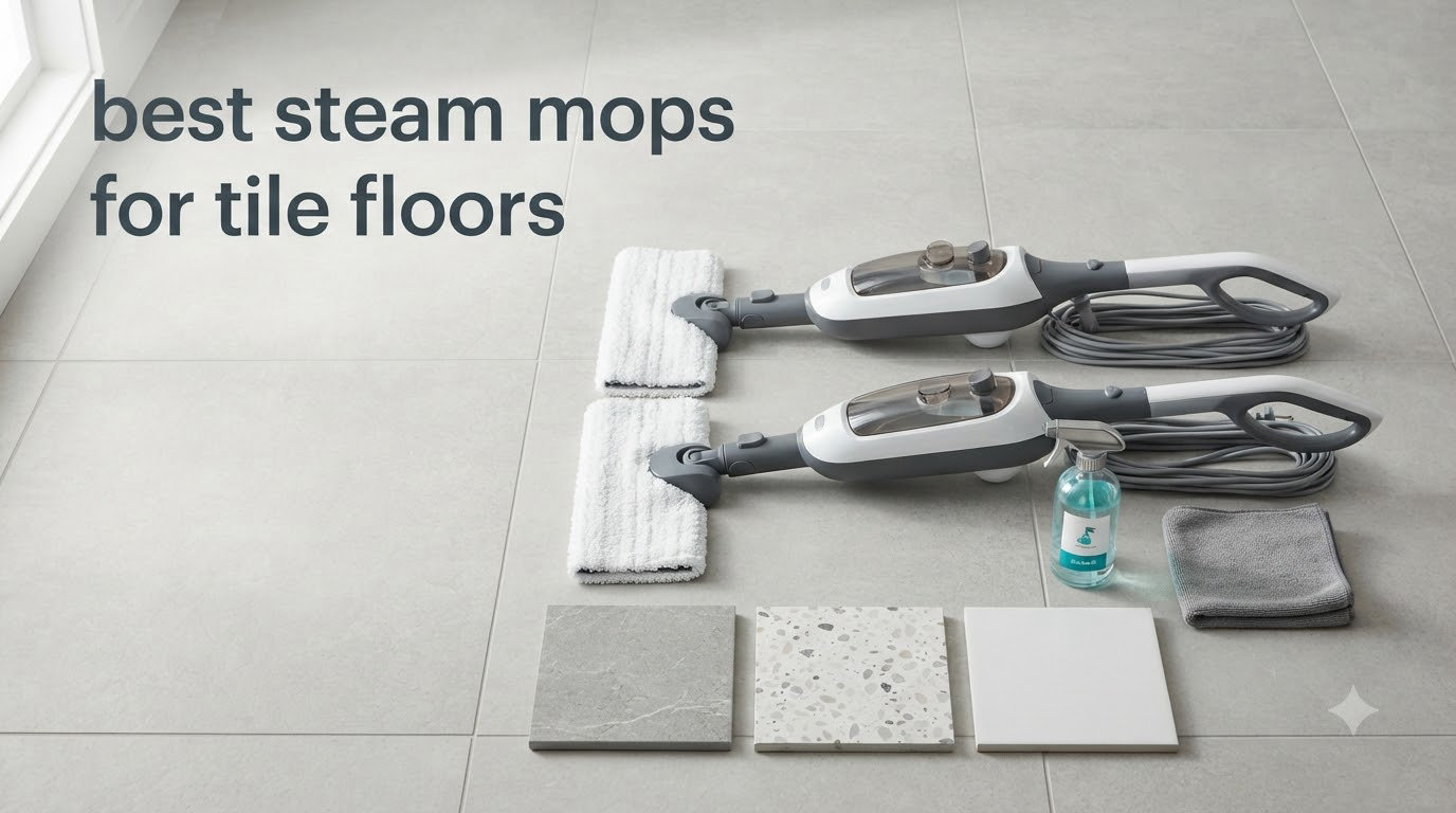 best steam mops for tile floors
