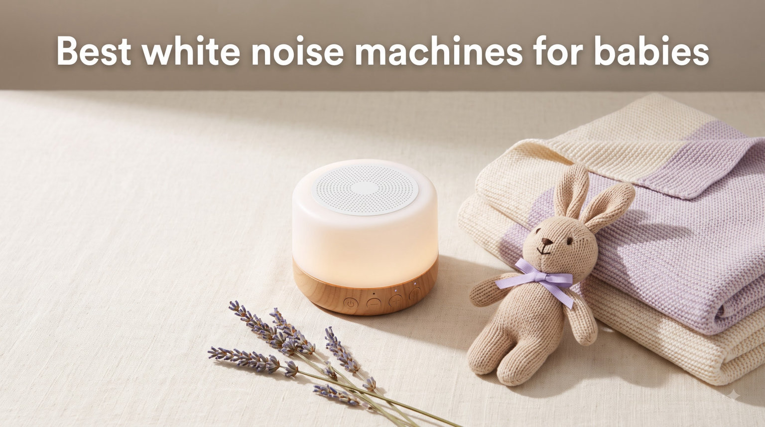 Best white noise machines for babies