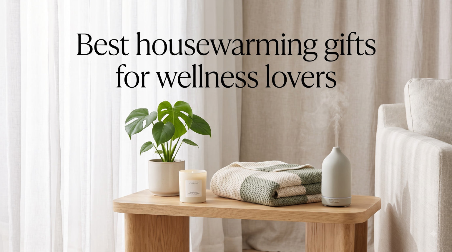 Best housewarming gifts for wellness lovers