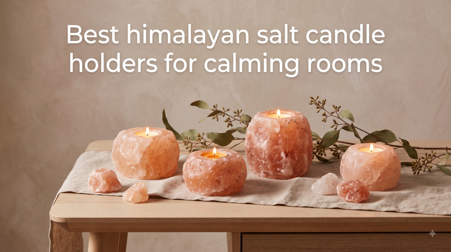 Best himalayan salt candle holders for calming rooms