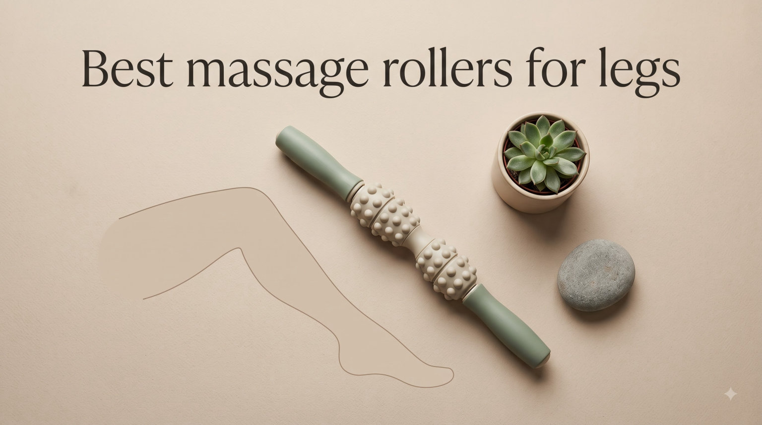 Best massage rollers for legs