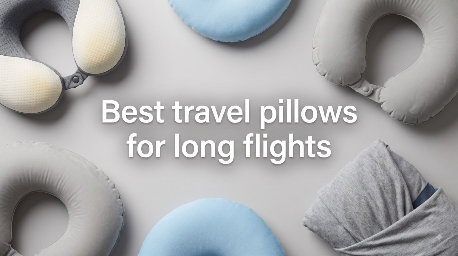 Best travel pillows for long flights