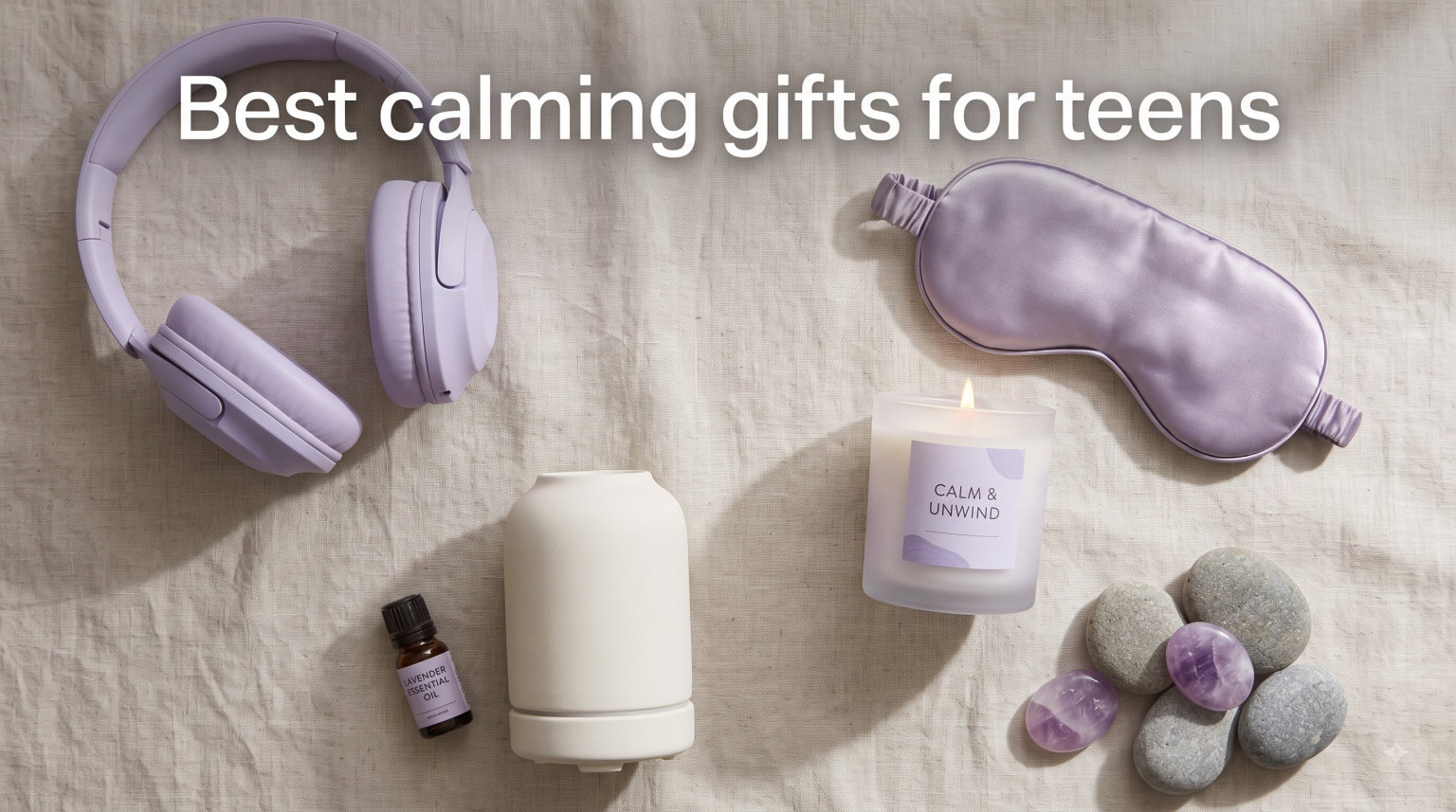 Best calming gifts for teens