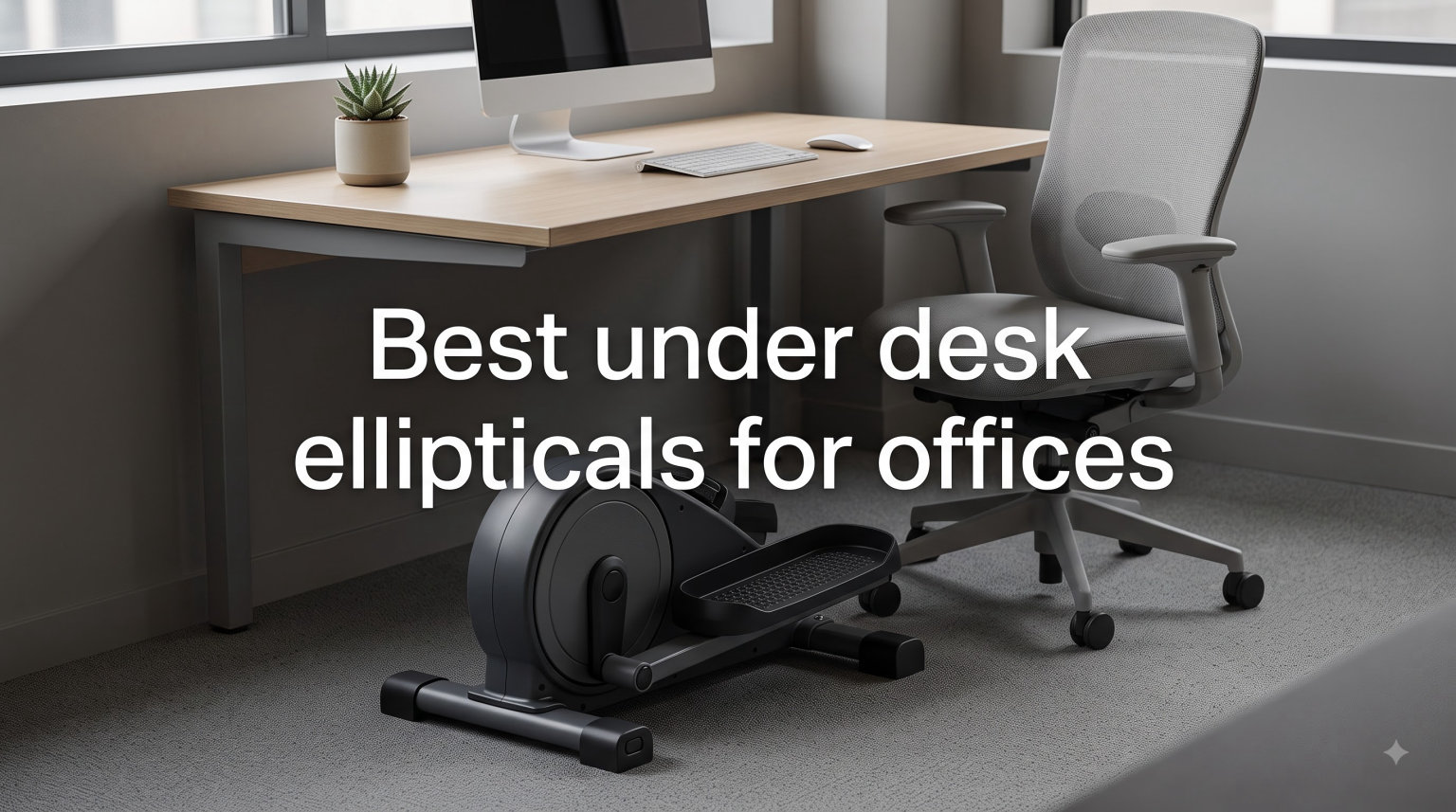 Best under desk ellipticals for offices