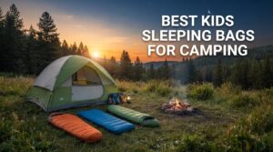 best kids sleeping bags for camping
