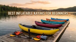 best inflatable kayaks for beginners
