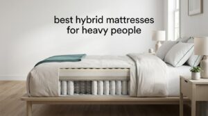 best hybrid mattresses for heavy people