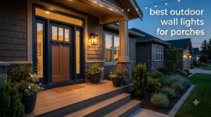 best outdoor wall lights for porches