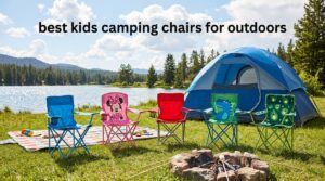 best kids camping chairs for outdoors