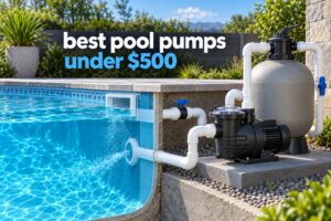 best pool pumps under $500