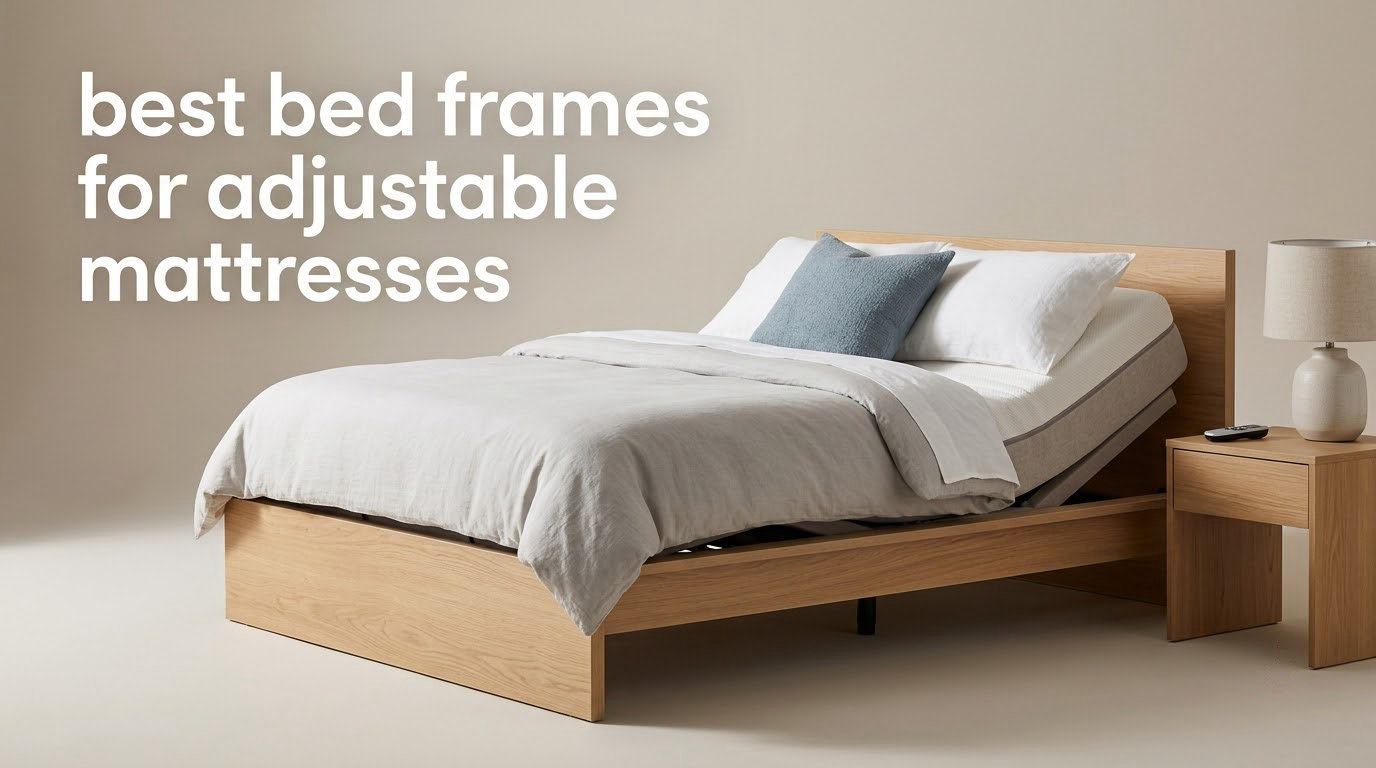best bed frames for adjustable mattresses