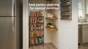 best pantry shelving for narrow pantries