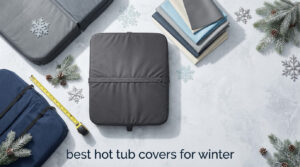 best hot tub covers for winter